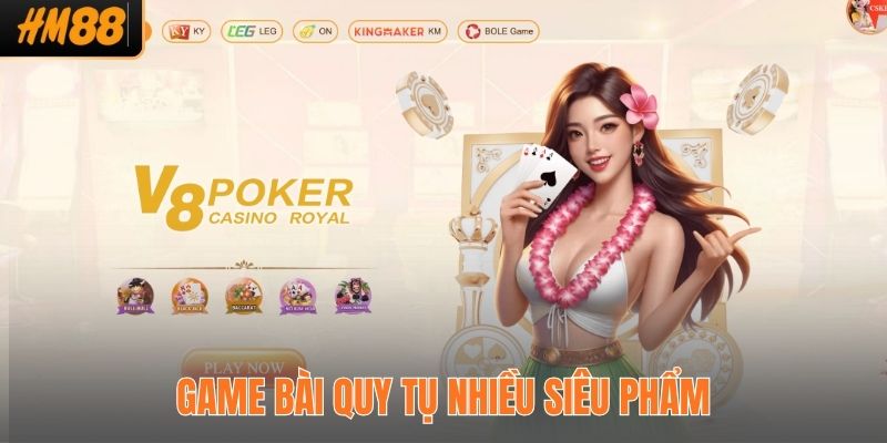 Game bài quy tụ nhiều siêu phẩm